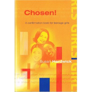 Chosen:  A Confirmation Book For Teenage Girls by Susan Hardwick